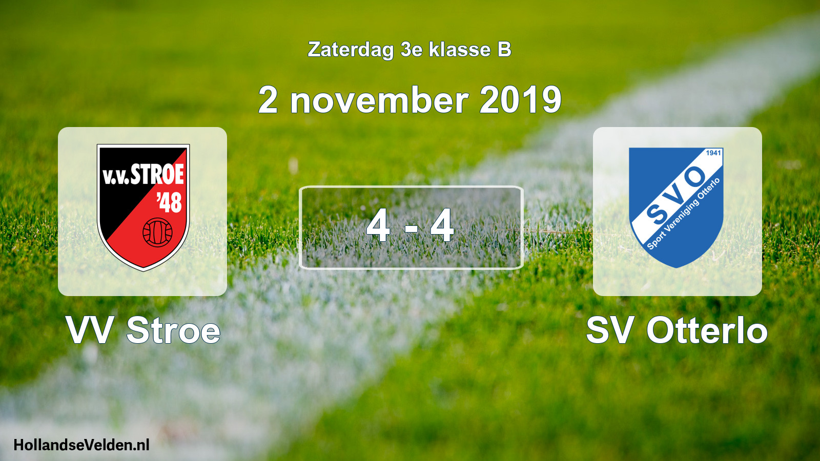 Total number of matches played: VV Stroe - SV Otterlo 4 - 4 (2 November 2019)