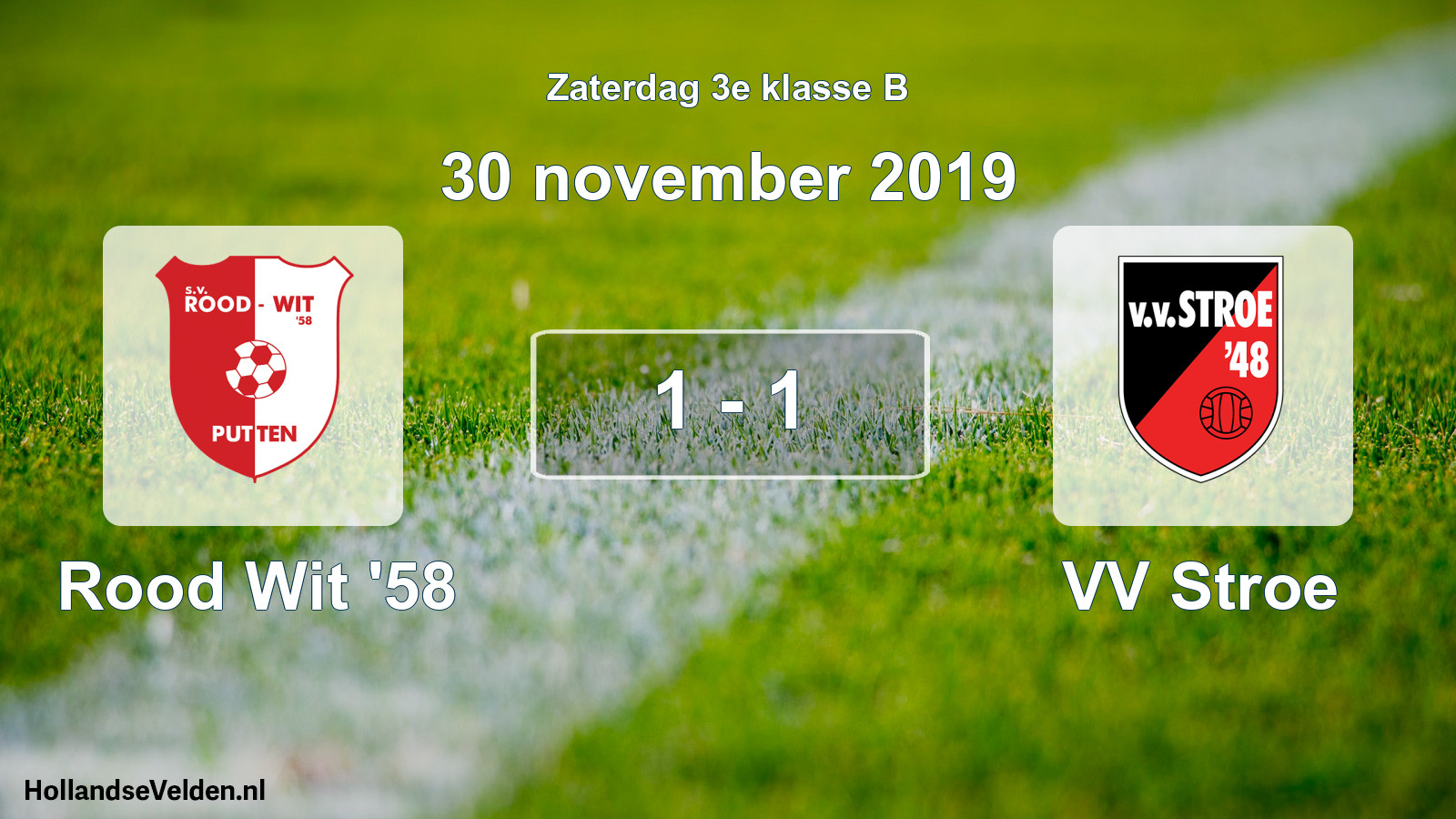 Total number of matches played: Rood Wit '58 - VV Stroe 1 - 1 (30 November 2019)