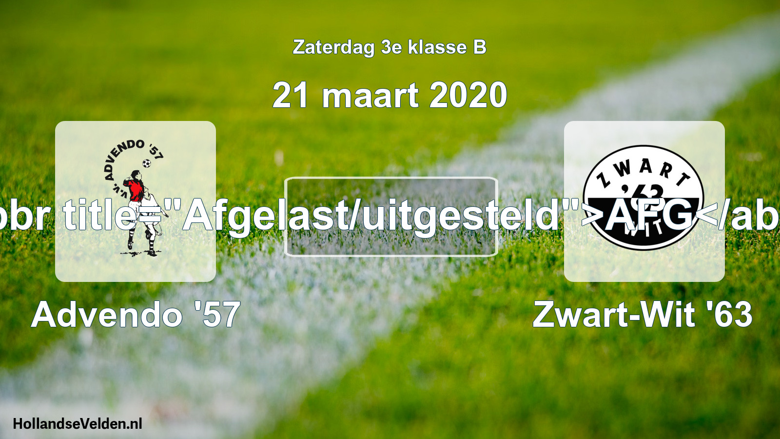 Scheduled Match: Advendo '57 - Zwart-Wit '63 (21 March 2020)