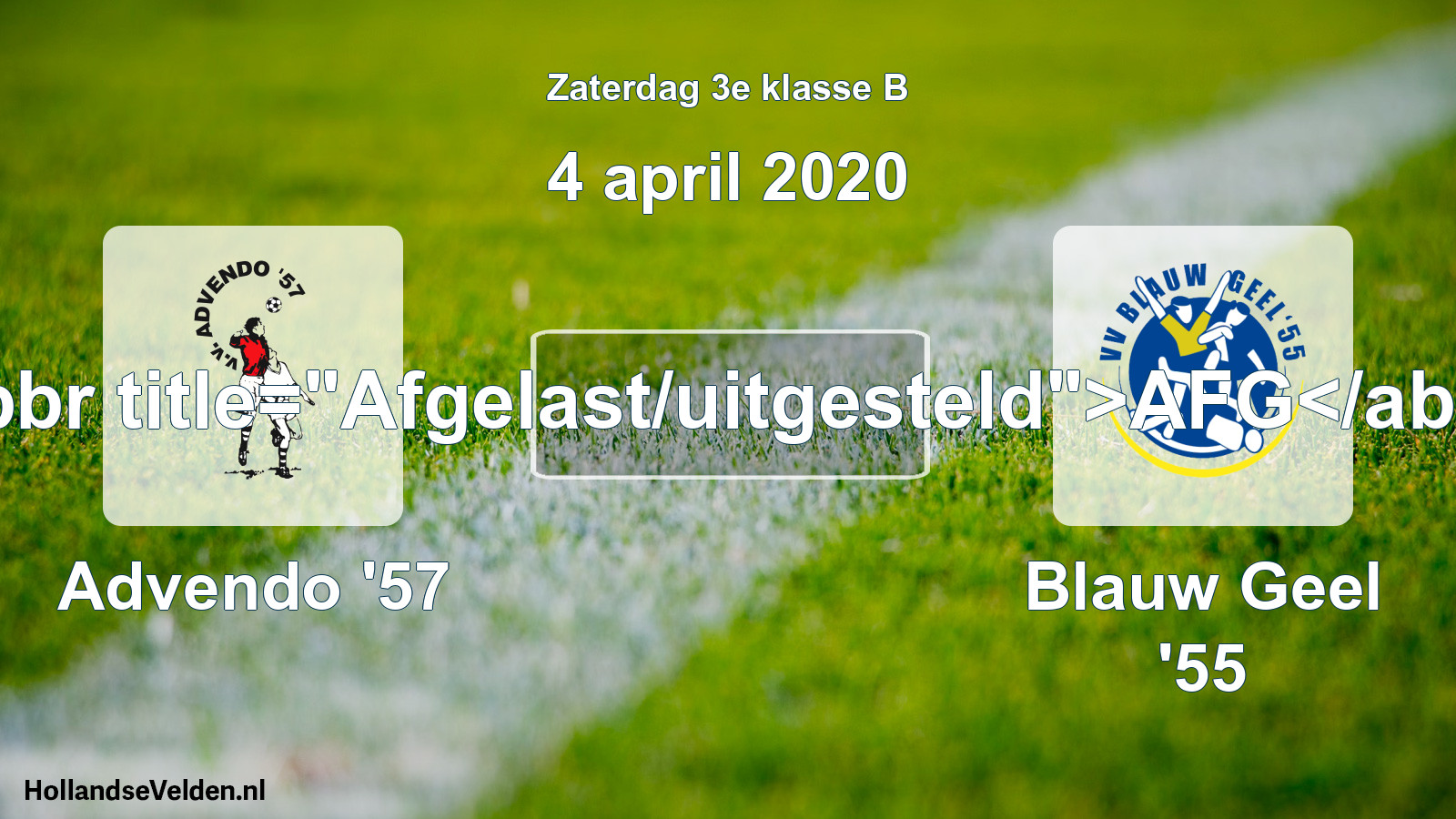 Scheduled Match: Advendo '57 - Blauw Geel '55 (4 April 2020)