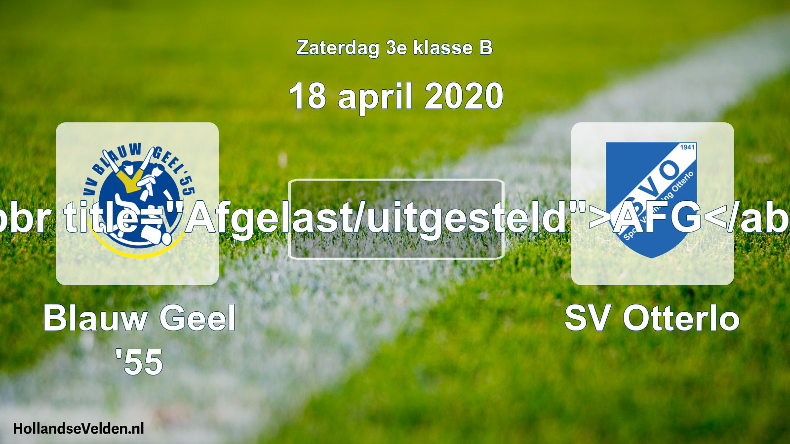 Scheduled Match: Blauw Geel '55 - SV Otterlo (18 April 2020)