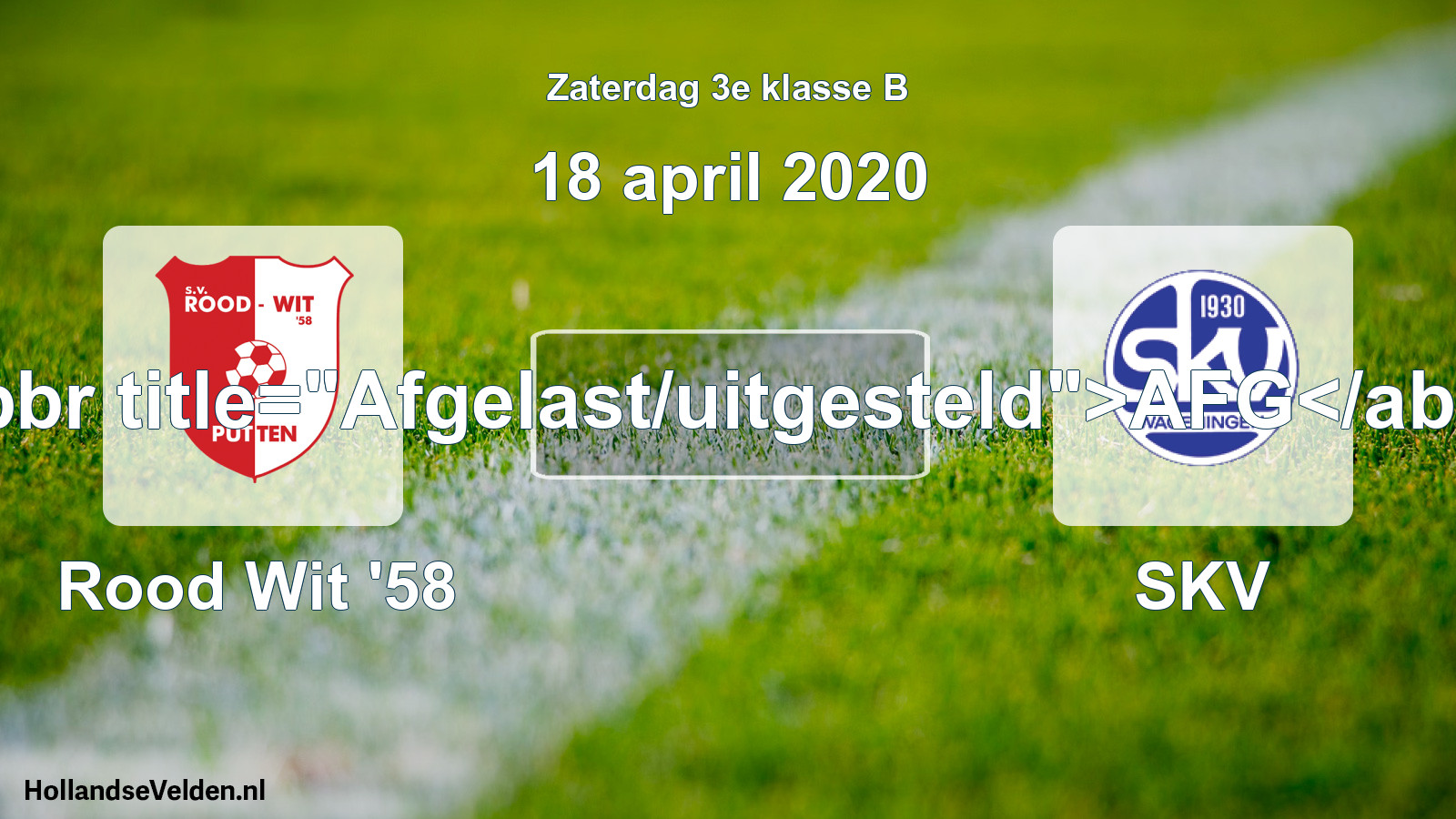 Scheduled Match: Rood Wit '58 - SKV (18 April 2020)