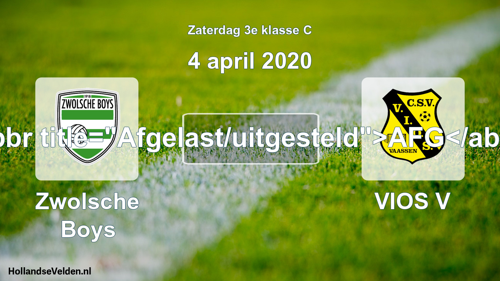 Scheduled Match: Zwolsche Boys - VIOS V (4 April 2020)
