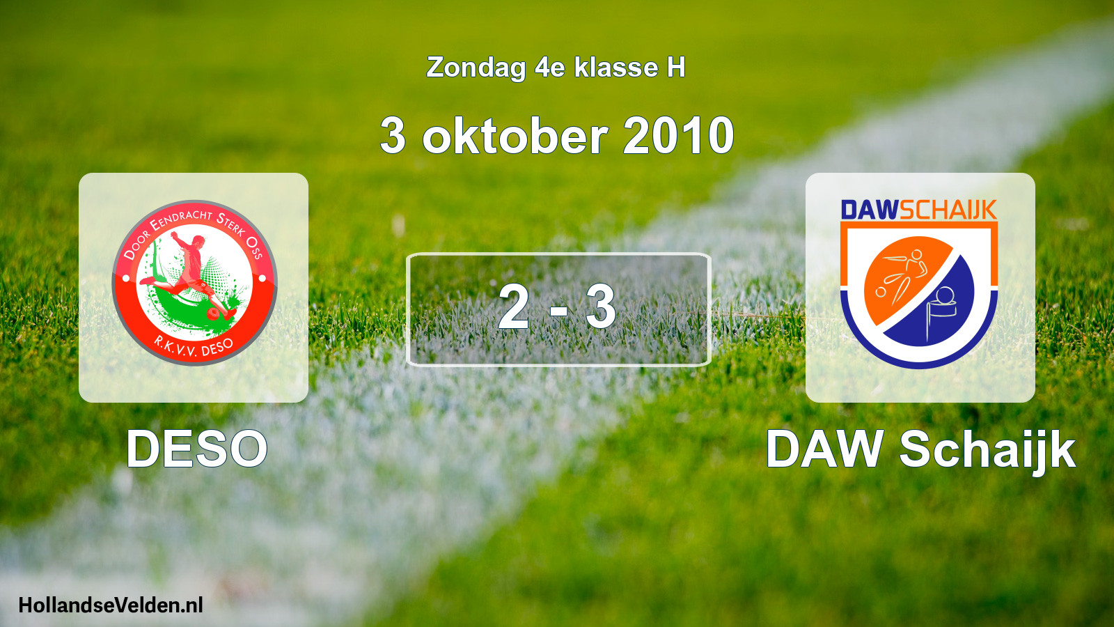Total number of matches played: DESO - DAW Schaijk 2 - 3 (3 October 2010)