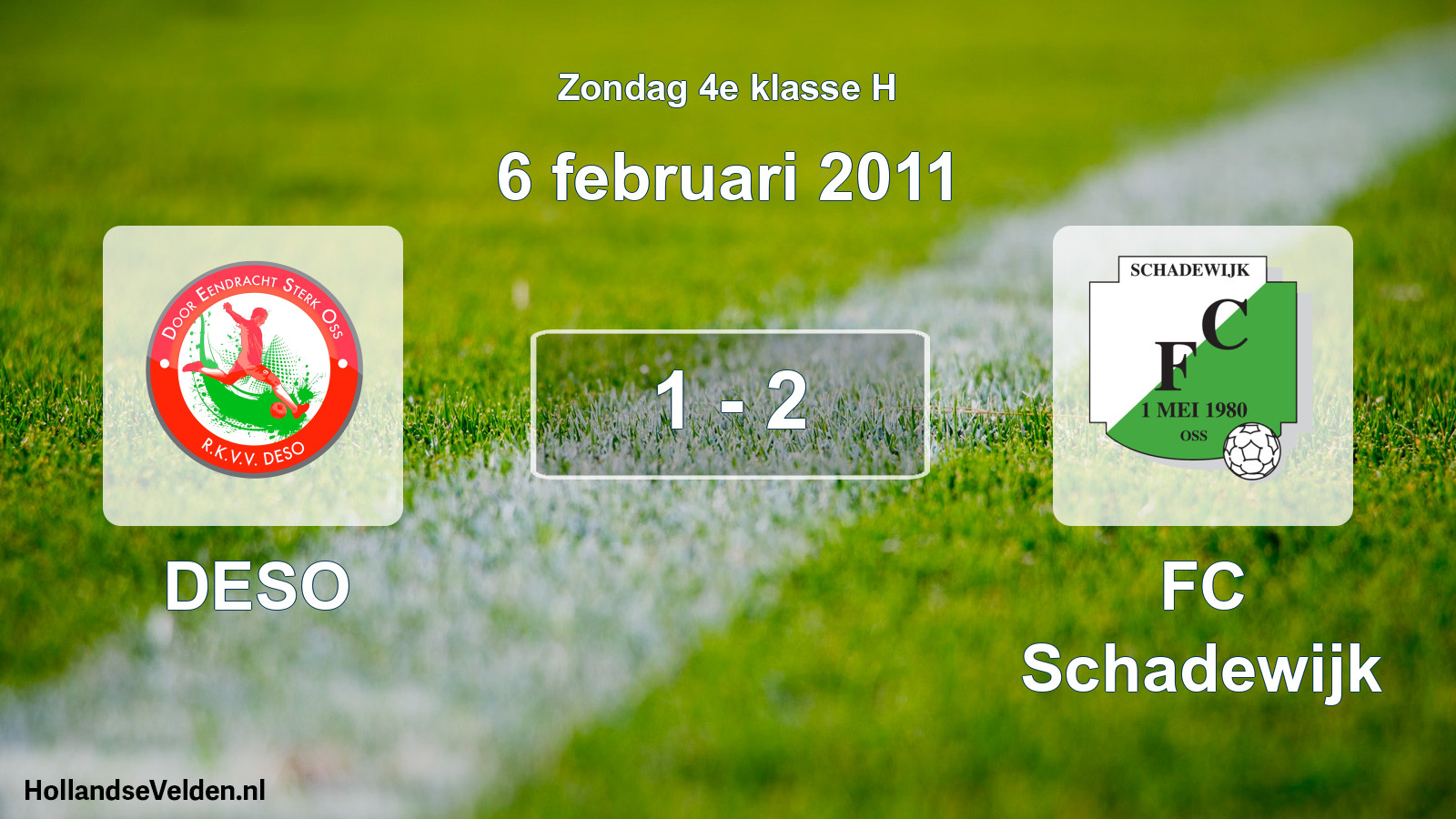 Total number of matches played: DESO - FC Schadewijk 1 - 2 (6 February 2011)