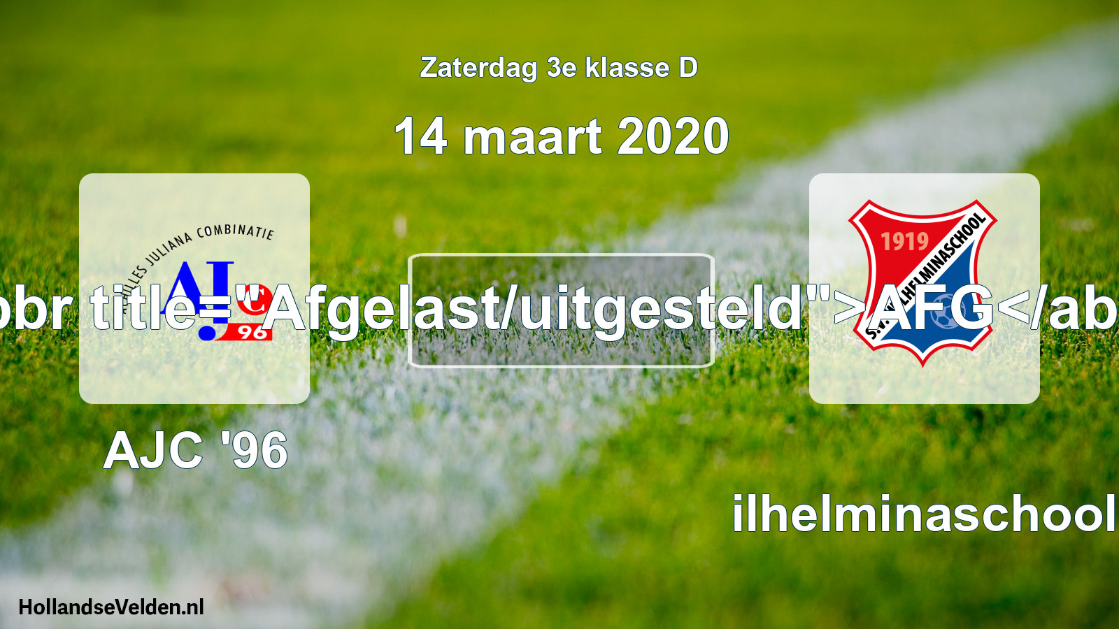 Scheduled Match: AJC '96 - Wilhelminaschool (14 March 2020)