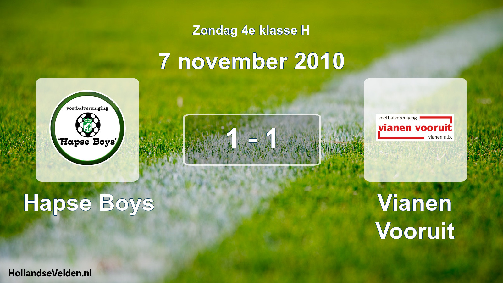 Total number of matches played: Hapse Boys - Vianen Vooruit 1 - 1 (7 November 2010)
