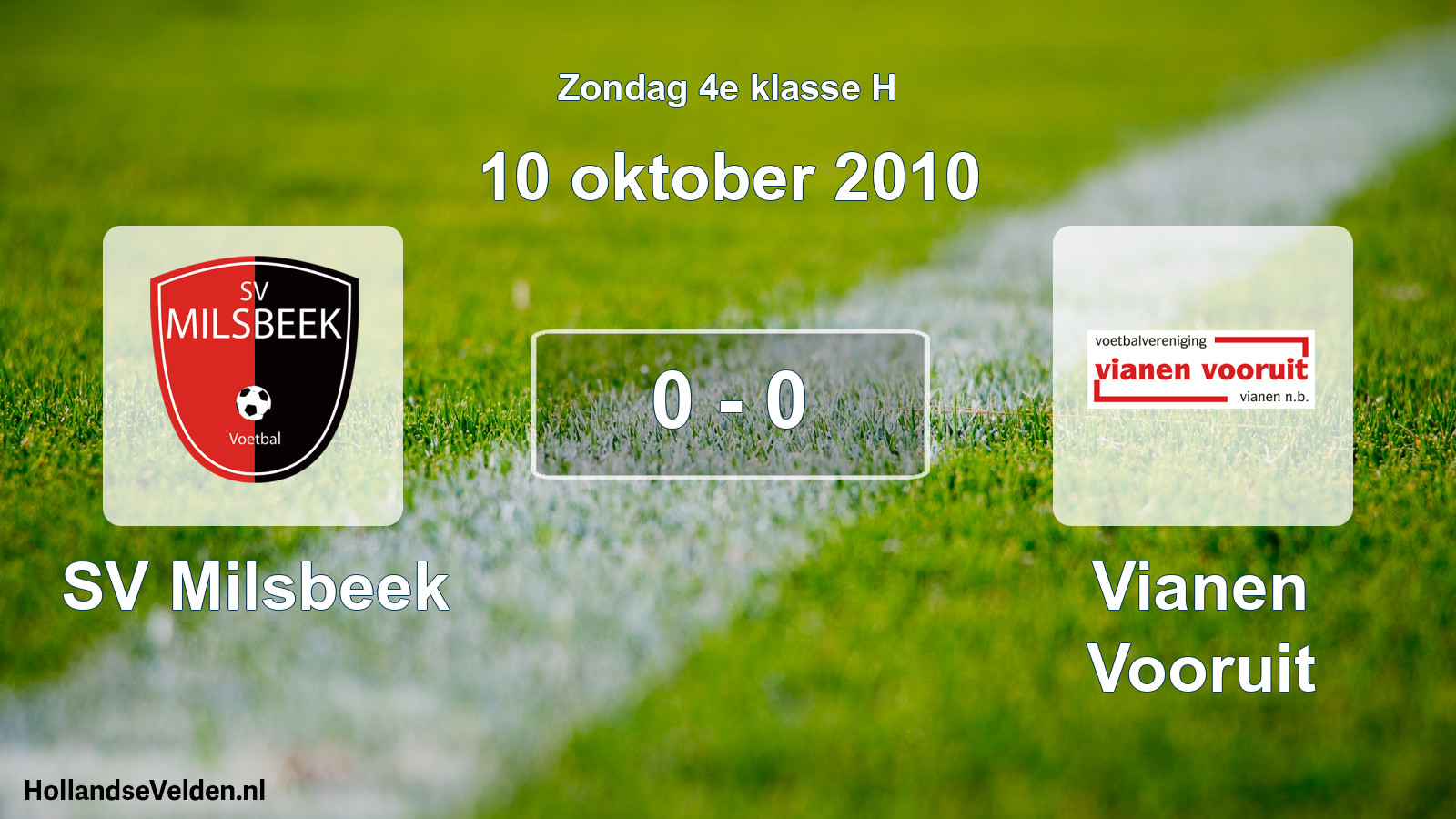 Total number of matches played: SV Milsbeek - Vianen Vooruit 0 - 0 (10 October 2010)