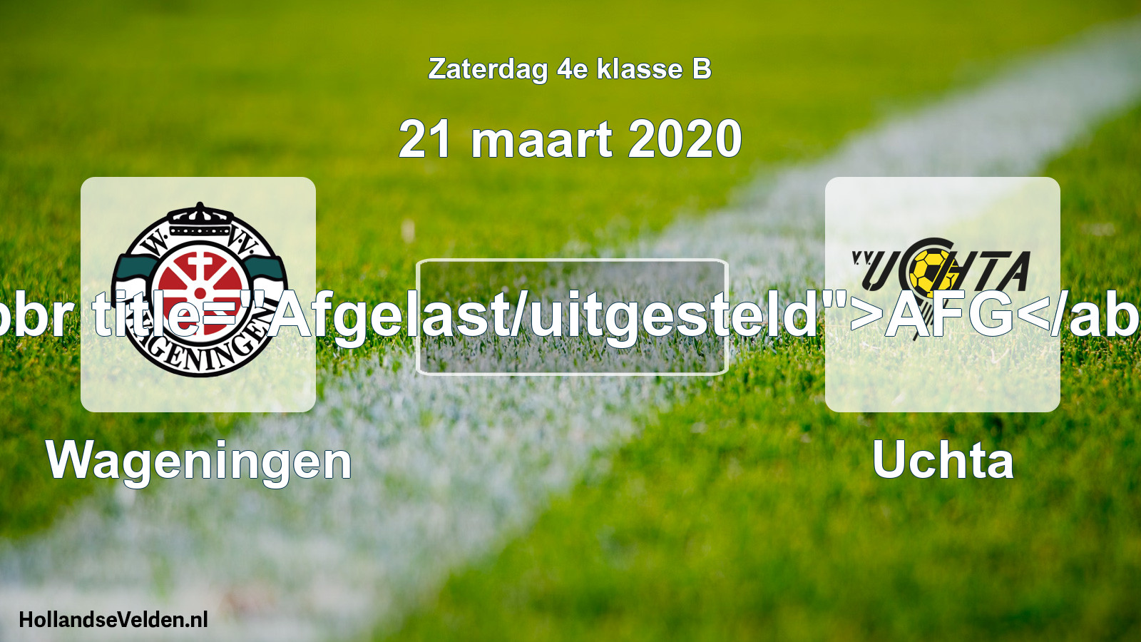 Scheduled Match: Wageningen - Uchta (21 March 2020)