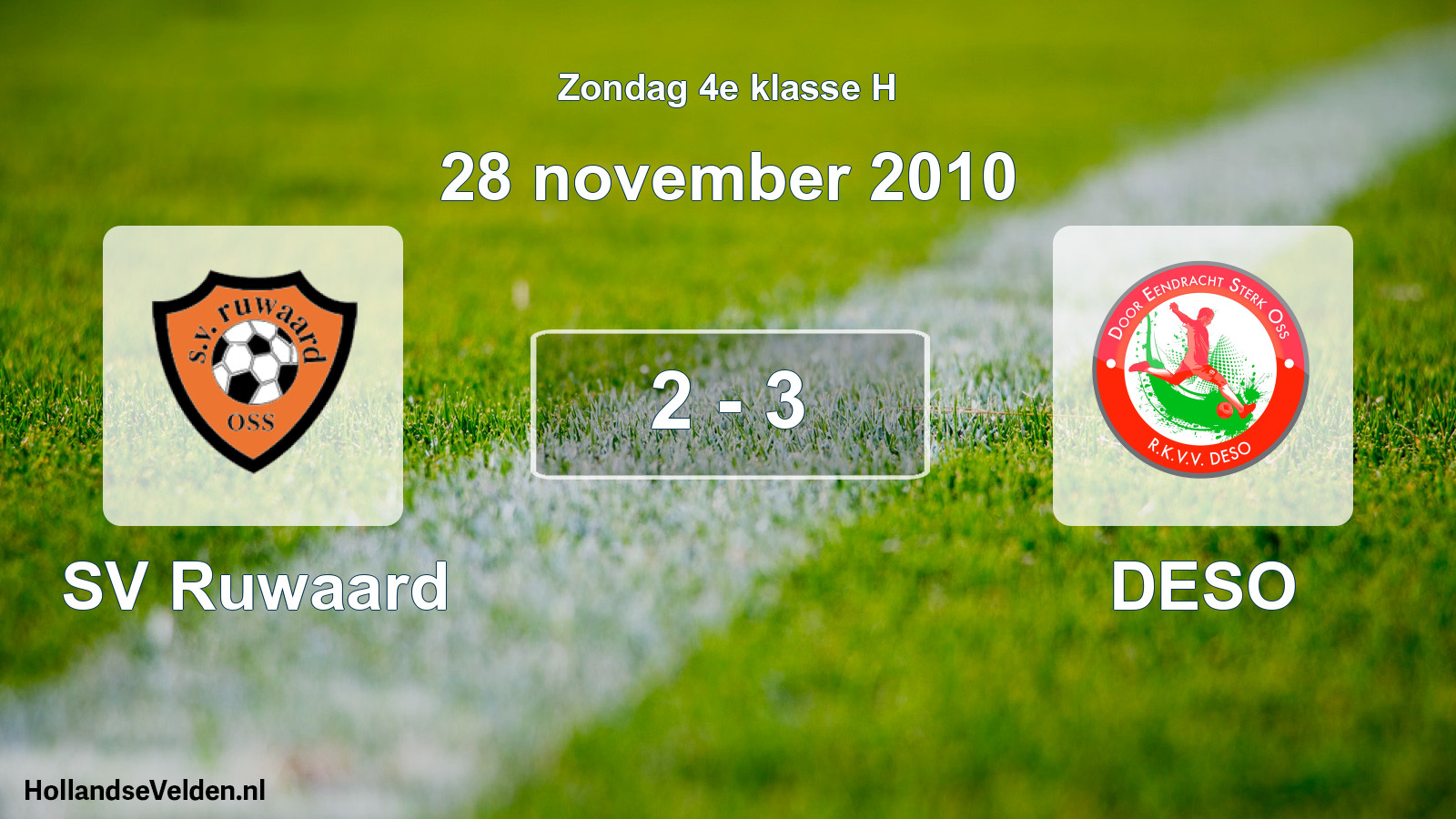 Total number of matches played: SV Ruwaard - DESO 2 - 3 (28 November 2010)