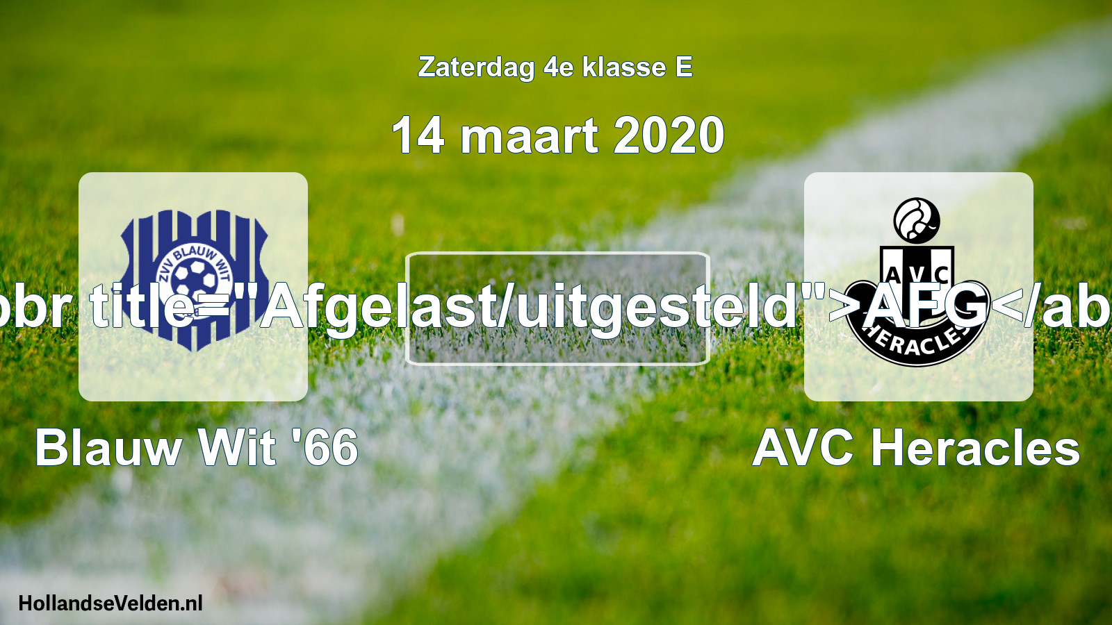 Scheduled Match: Blauw Wit '66 - AVC Heracles (14 March 2020)