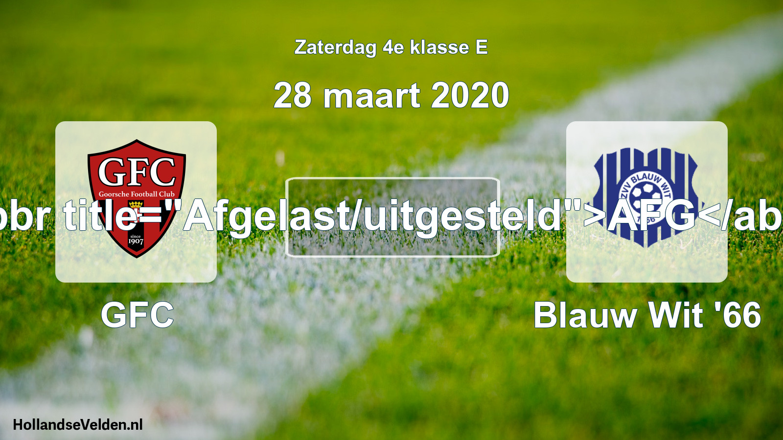 Scheduled Match: GFC - Blauw Wit '66 (28 March 2020)