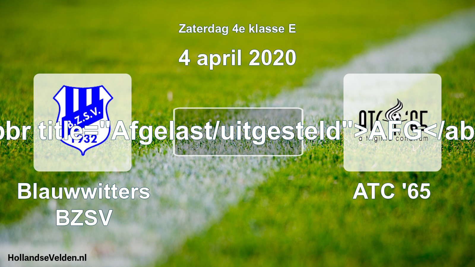 Scheduled Match: Blauwwitters BZSV - ATC '65 (4 April 2020)