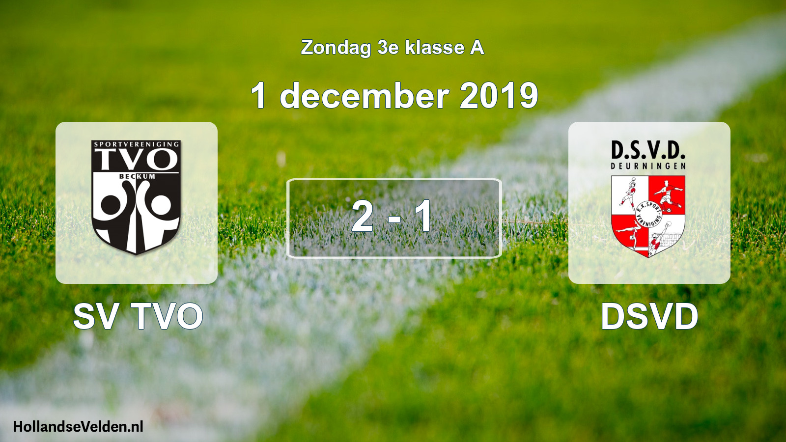 Total number of matches played: SV TVO - DSVD 2 - 1 (1 December 2019)