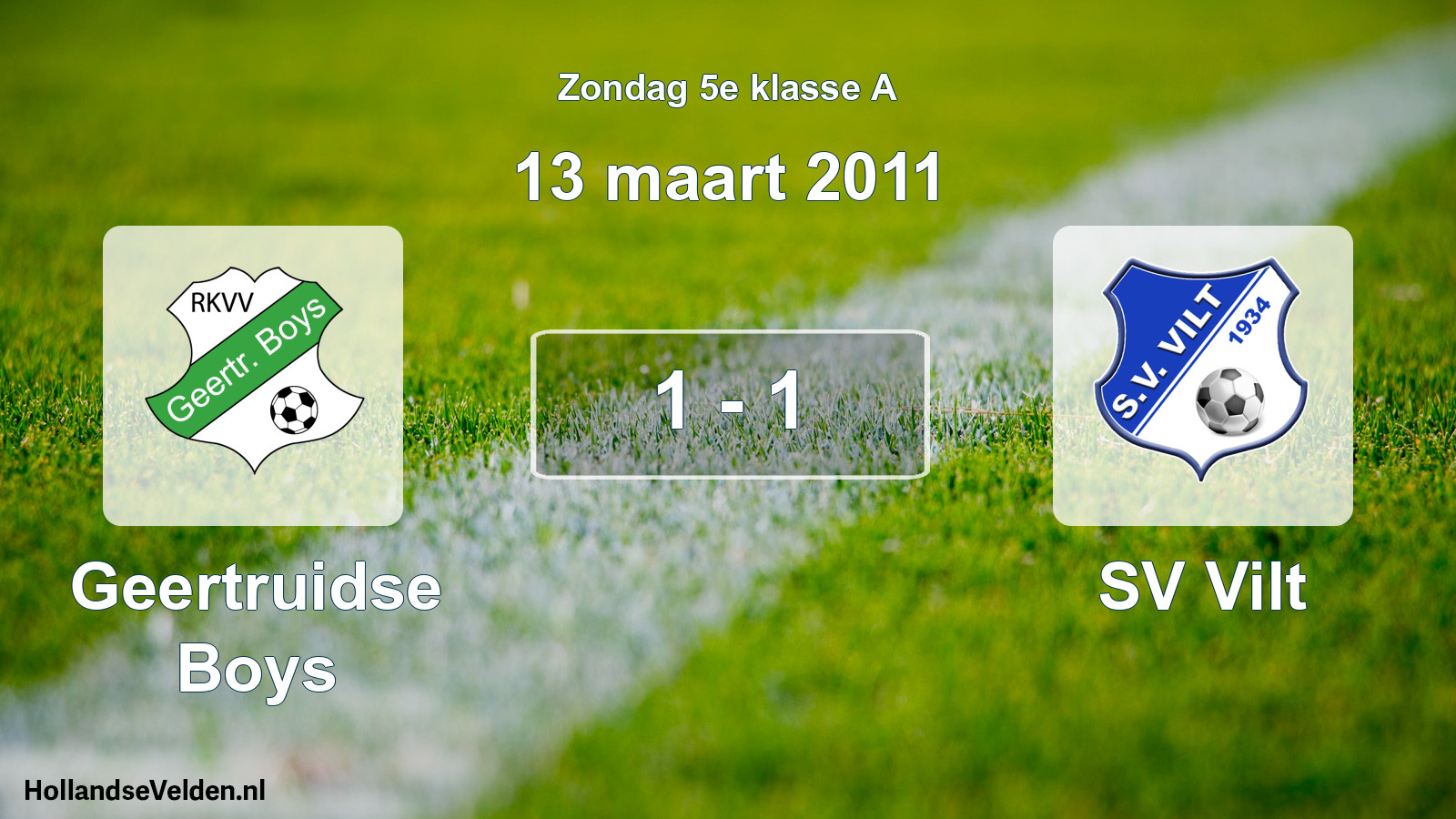 Total number of matches played: Geertruidse Boys - SV Vilt 1 - 1 (13 March 2011)