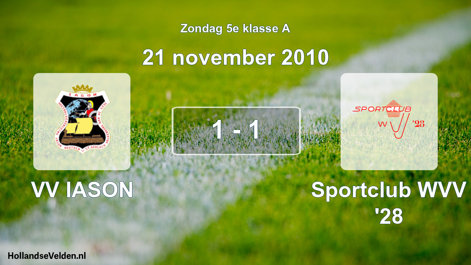 Total number of matches played: VV IASON - Sportclub WVV '28 1 - 1 (21 November 2010)
