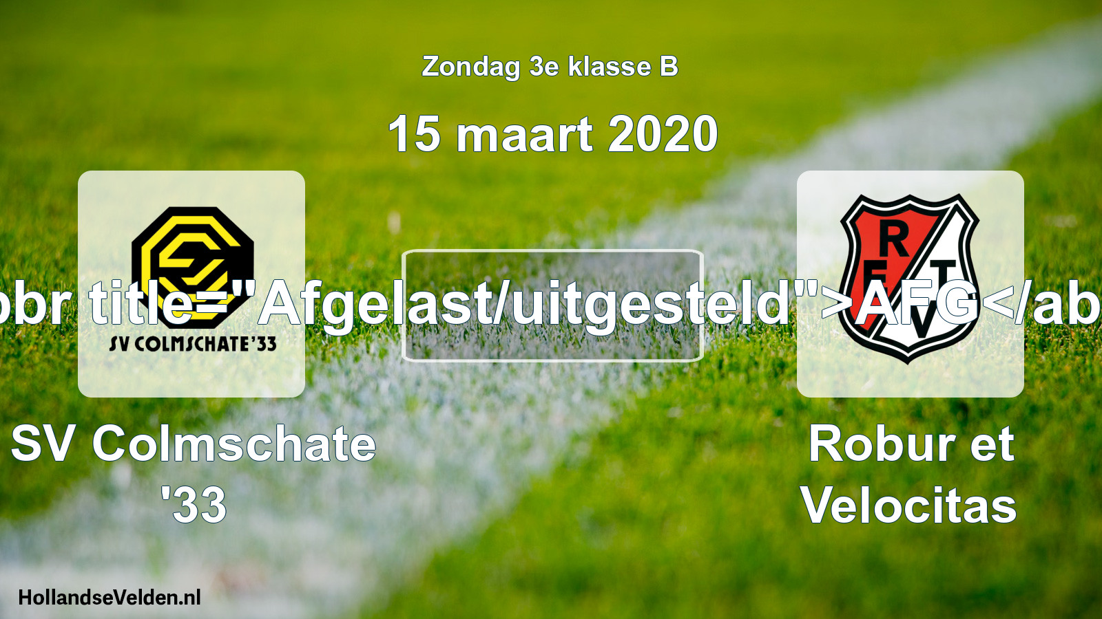 Scheduled Match: SV Colmschate '33 - Robur et Velocitas (15 March 2020)
