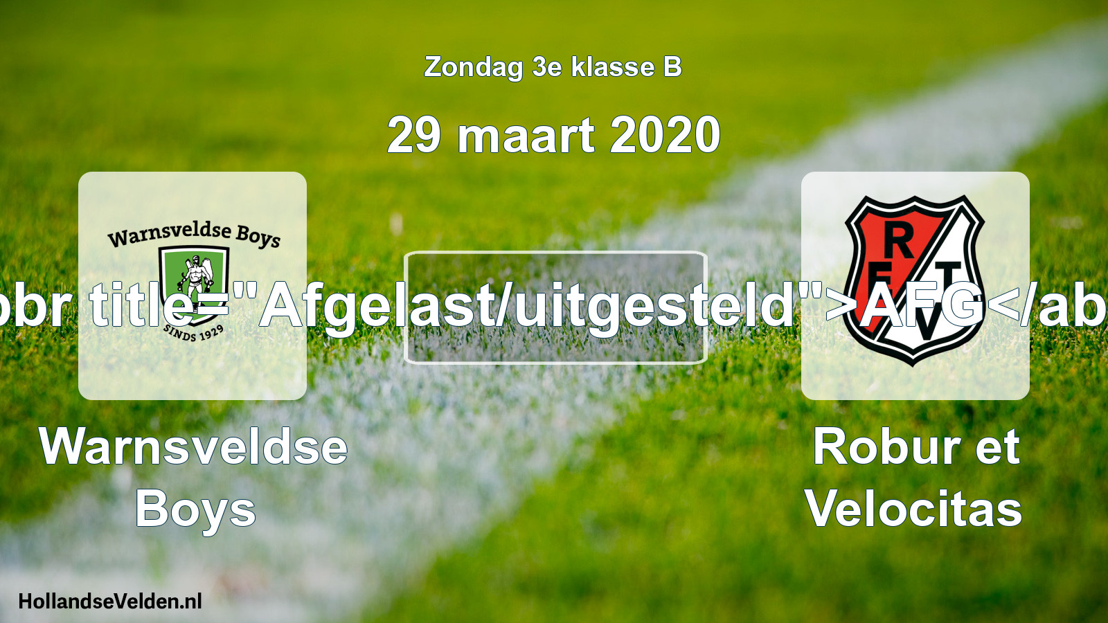 Scheduled Match: Warnsveldse Boys - Robur et Velocitas (29 March 2020)