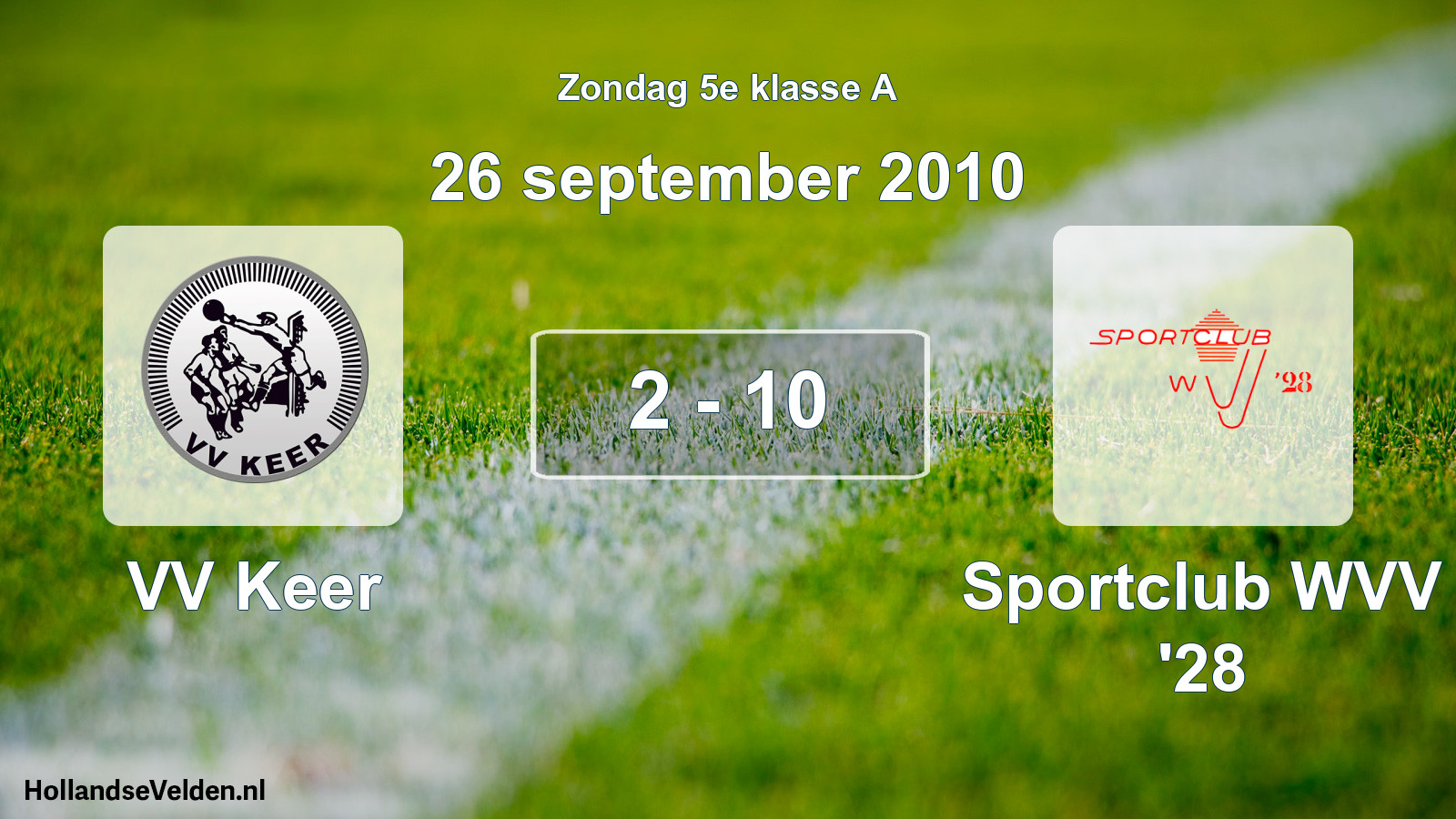 Total number of matches played: VV Keer - Sportclub WVV '28 2 - 10 (26 September 2010)