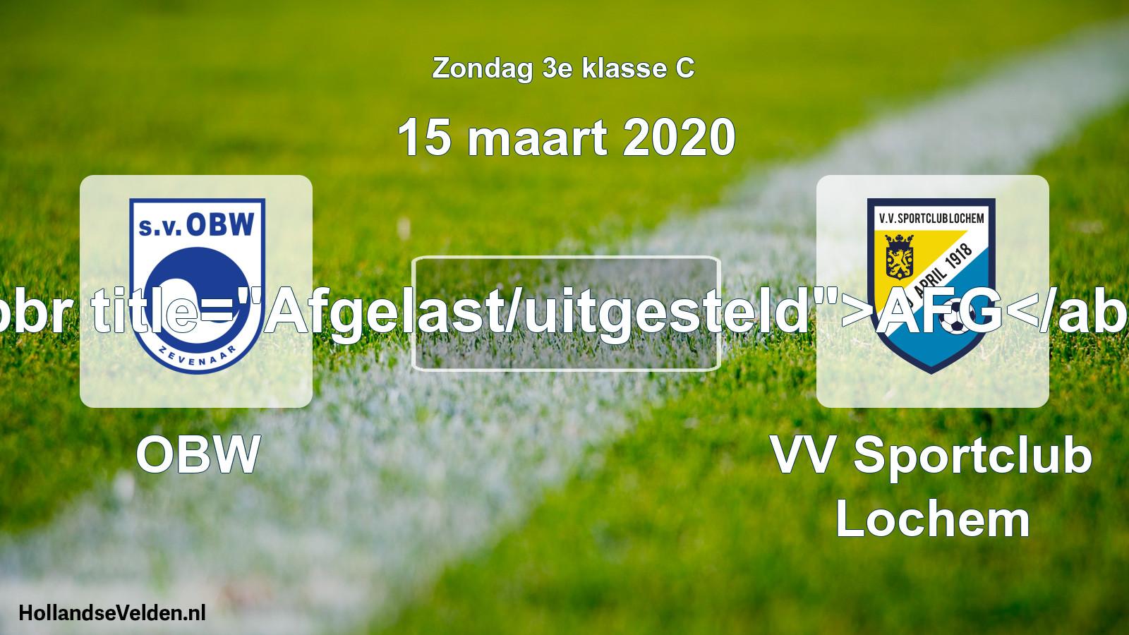 Scheduled Match: OBW - VV Sportclub Lochem (15 March 2020)