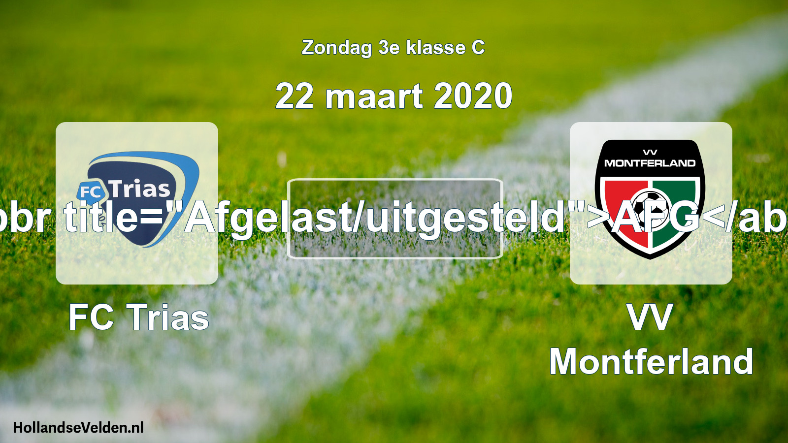Scheduled Match: FC Trias - VV Montferland (22 March 2020)