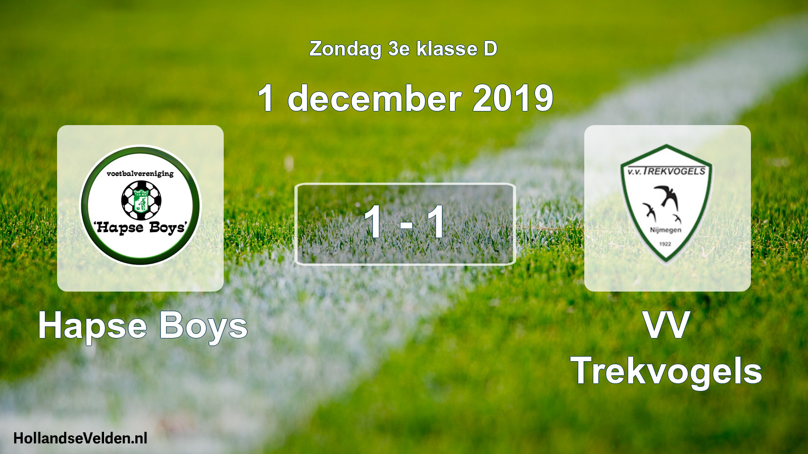 Total number of matches played: Hapse Boys - VV Trekvogels 1 - 1 (1 December 2019)
