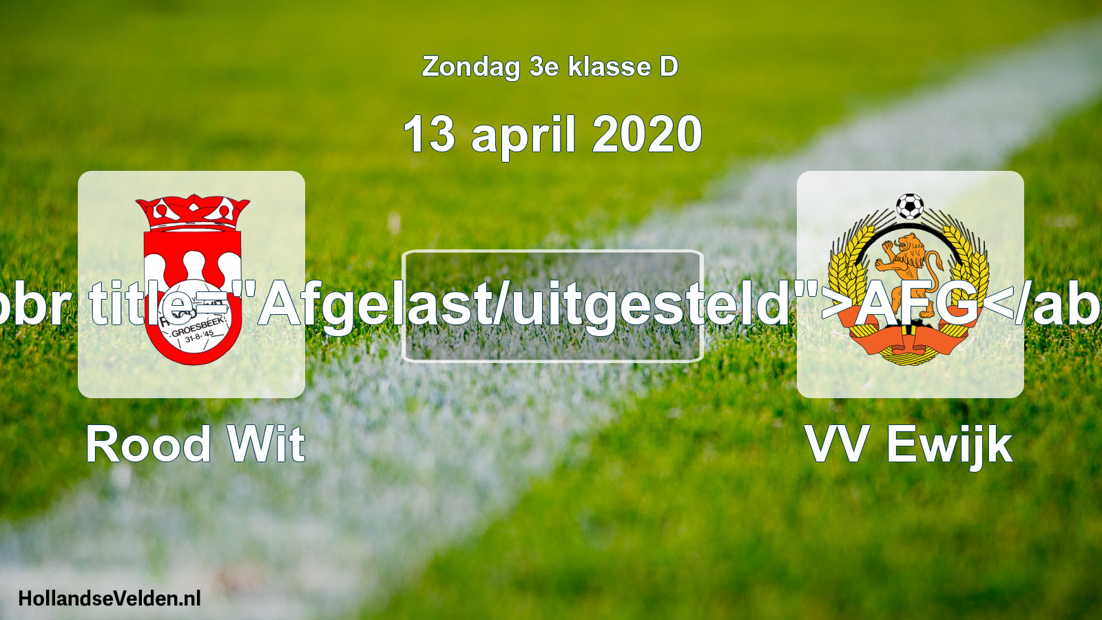 Scheduled Match: Rood Wit - VV Ewijk (13 April 2020)