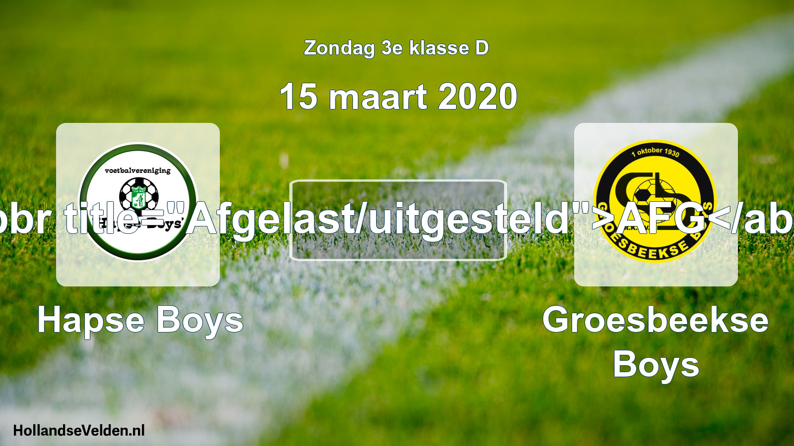 Scheduled Match: Hapse Boys - Groesbeekse Boys (15 March 2020)