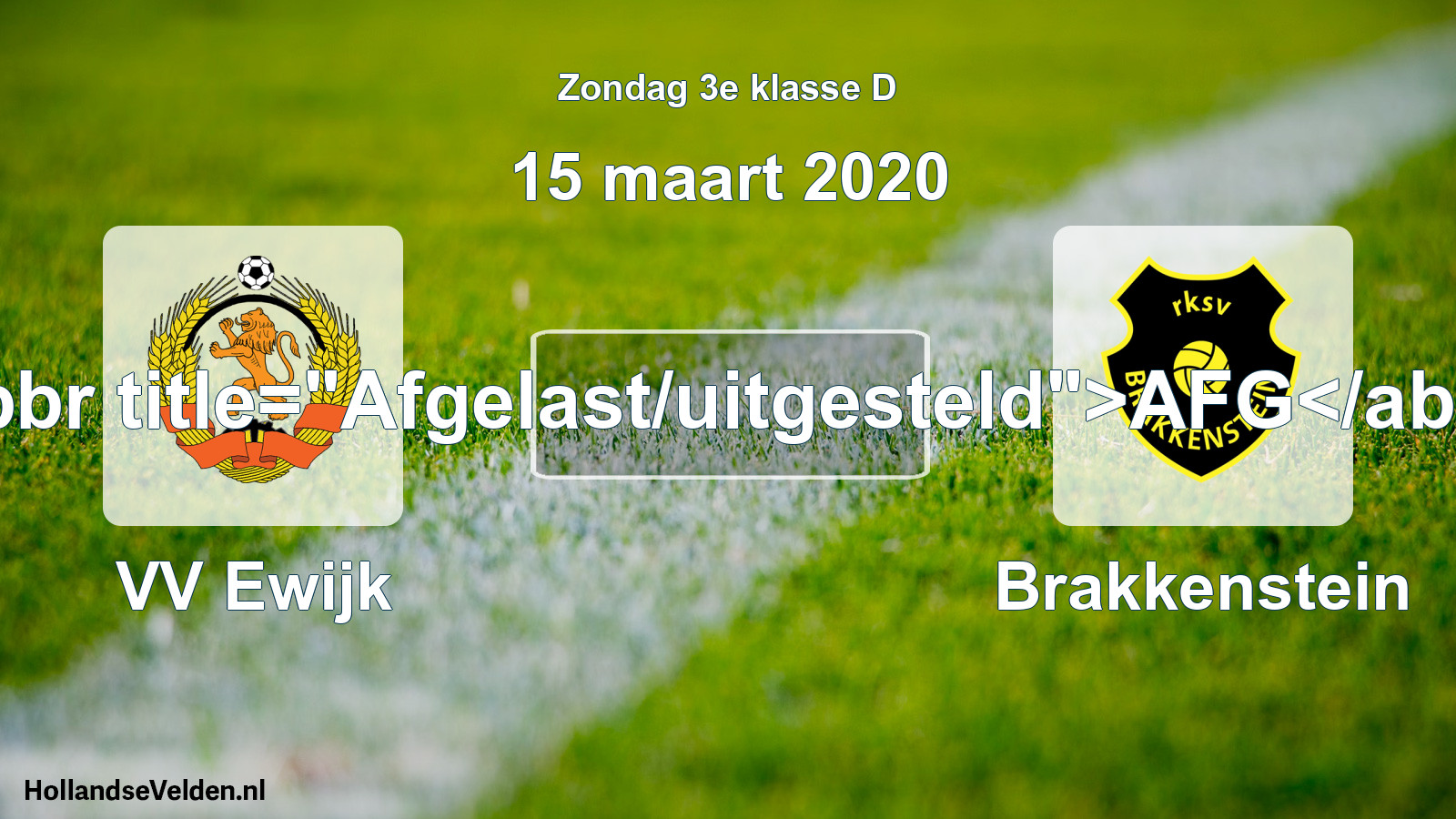 Scheduled Match: VV Ewijk - Brakkenstein (15 March 2020)