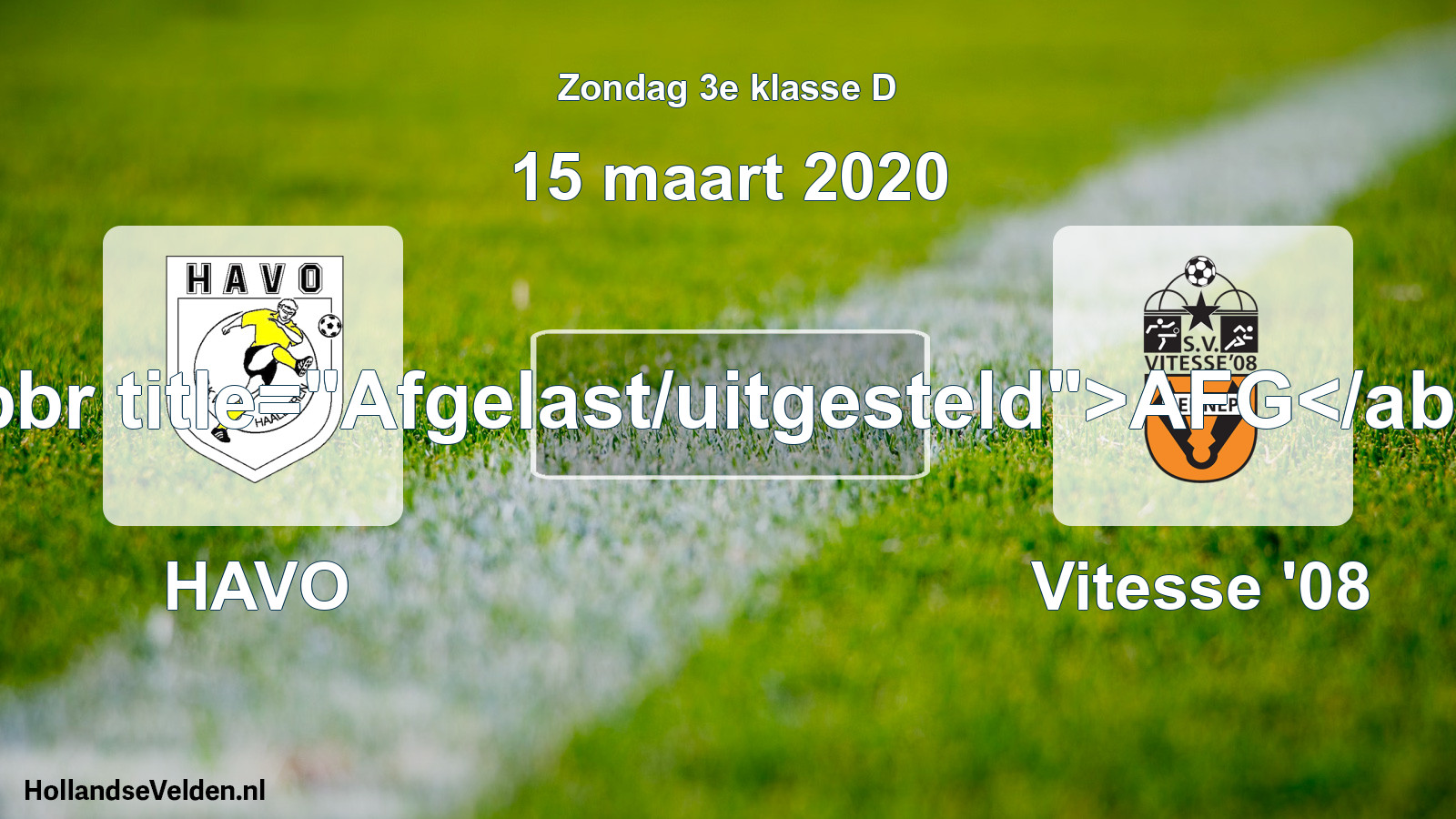 Scheduled Match: HAVO - Vitesse '08 (15 March 2020)