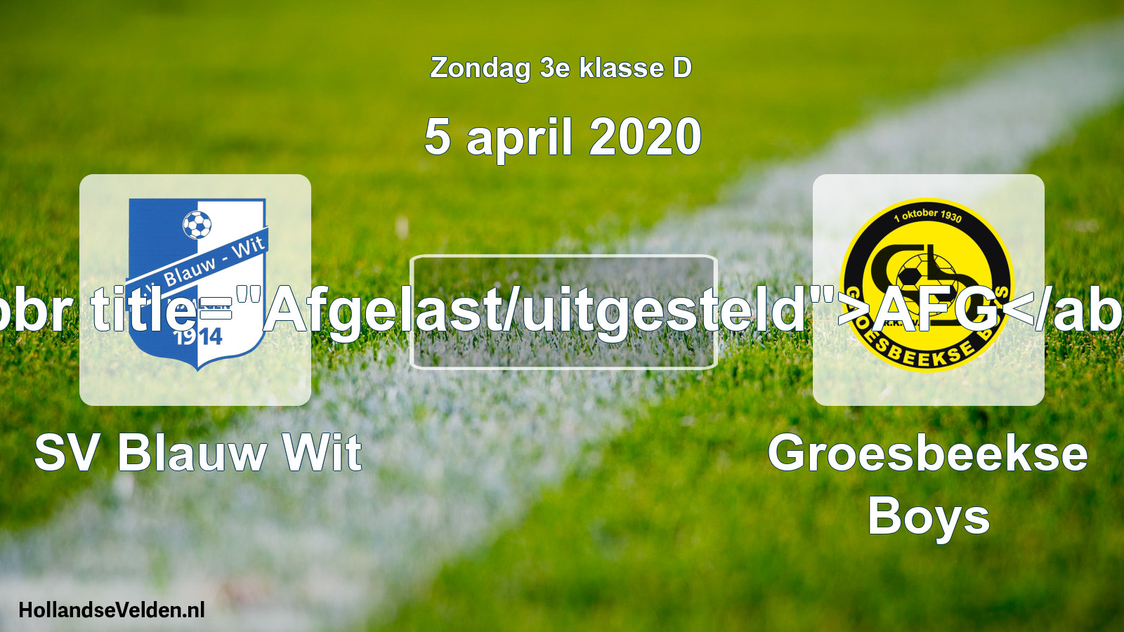 Scheduled Match: SV Blauw Wit - Groesbeekse Boys (5 April 2020)