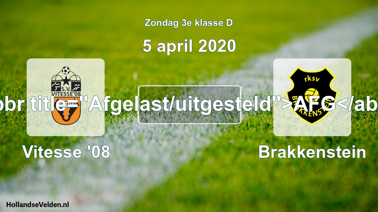 Scheduled Match: Vitesse '08 - Brakkenstein (5 April 2020)