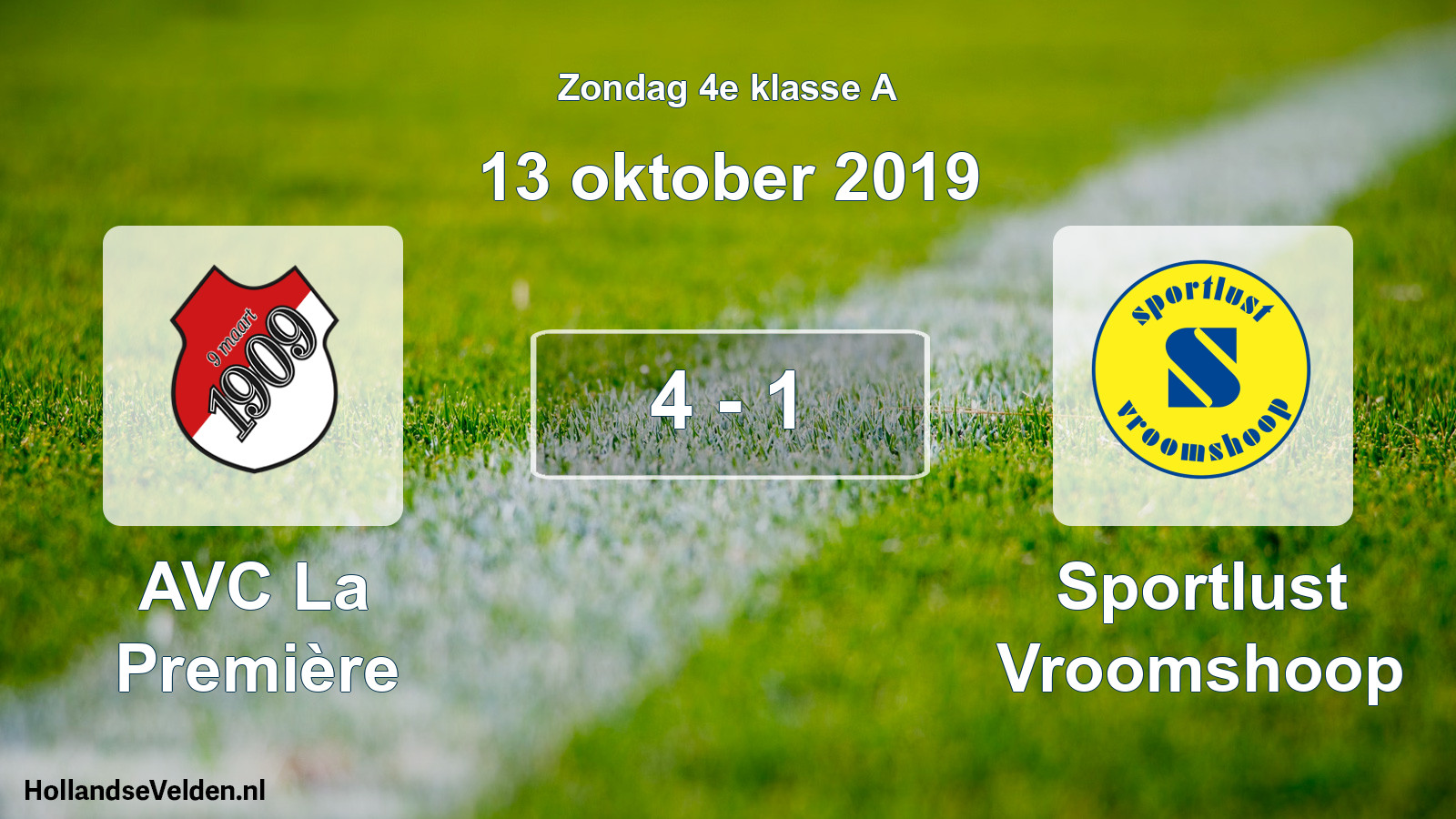 Total number of matches played: AVC La Première - Sportlust Vroomshoop 4 - 1 (13 October 2019)