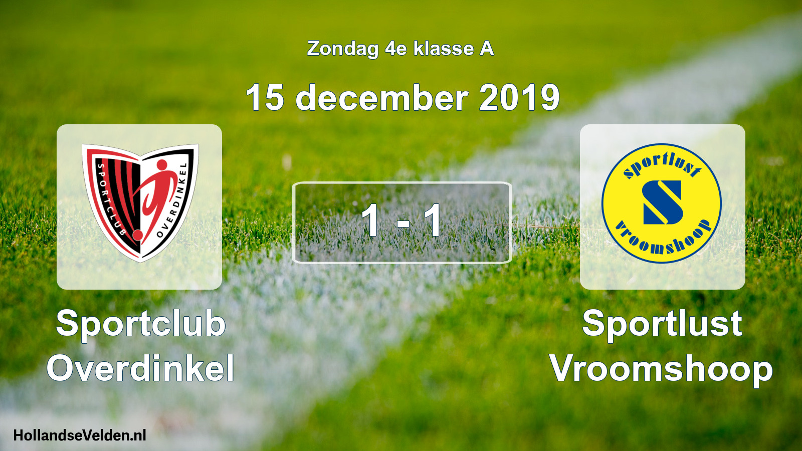 Total number of matches played: Sportclub Overdinkel - Sportlust Vroomshoop 1 - 1 (15 December 2019)