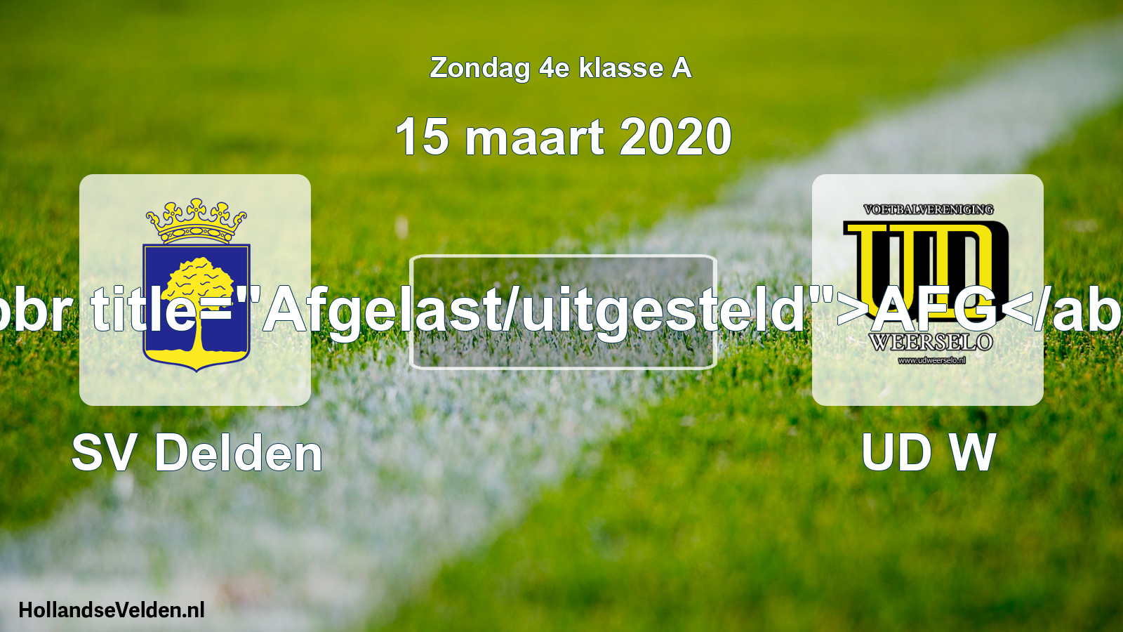 Scheduled Match: SV Delden - UD W (15 March 2020)
