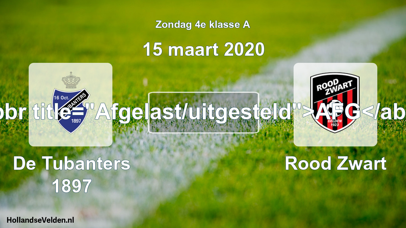 Scheduled Match: De Tubanters 1897 - Rood Zwart (15 March 2020)
