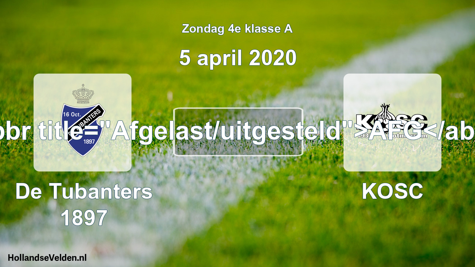 Scheduled Match: De Tubanters 1897 - KOSC (5 April 2020)