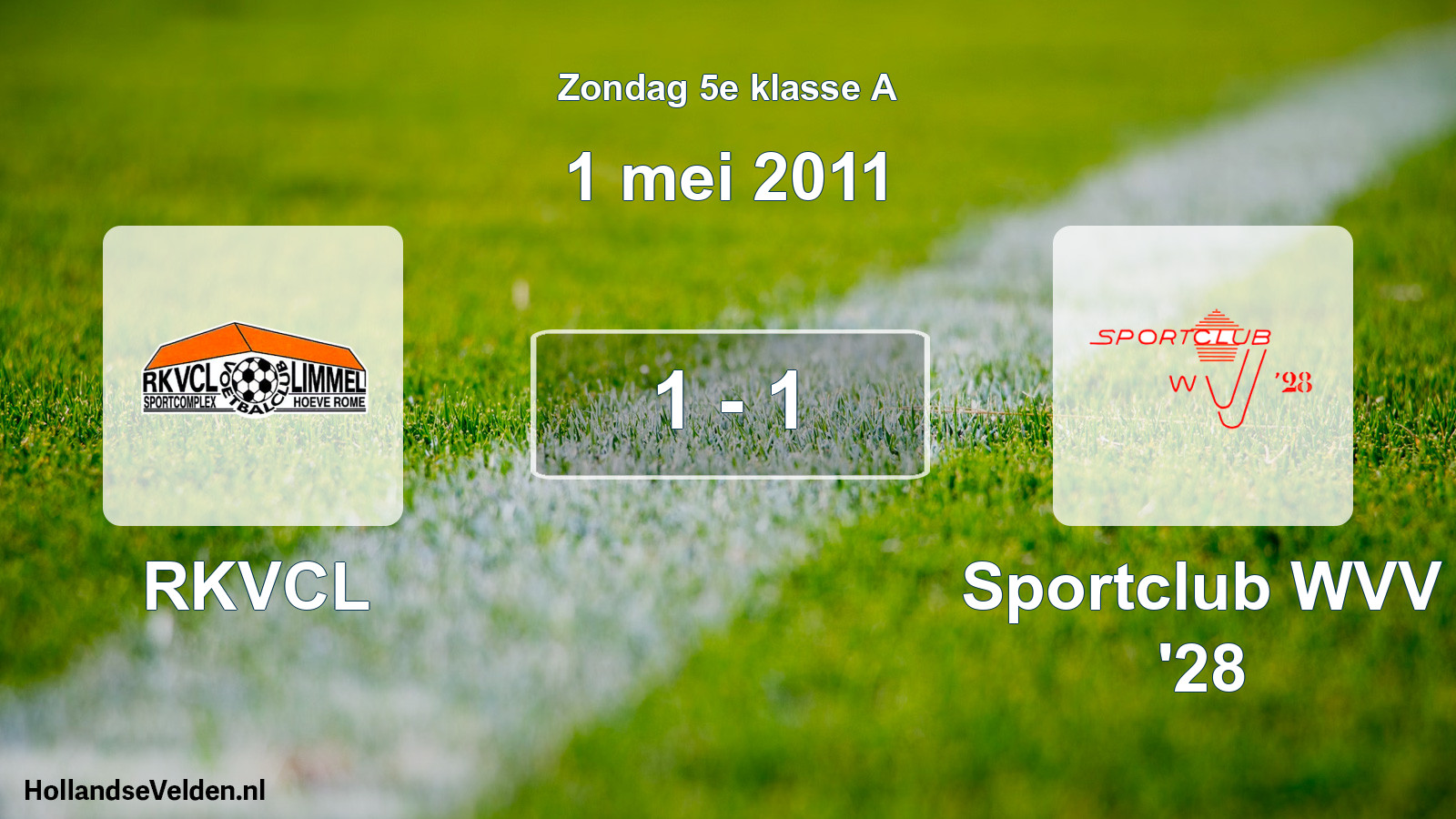 Total number of matches played: RKVCL - Sportclub WVV '28 1 - 1 (1 May 2011)