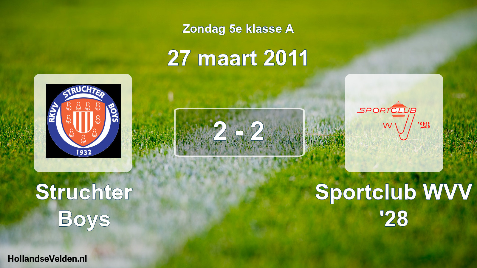 Total number of matches played: Struchter Boys - Sportclub WVV '28 2 - 2 (27 March 2011)