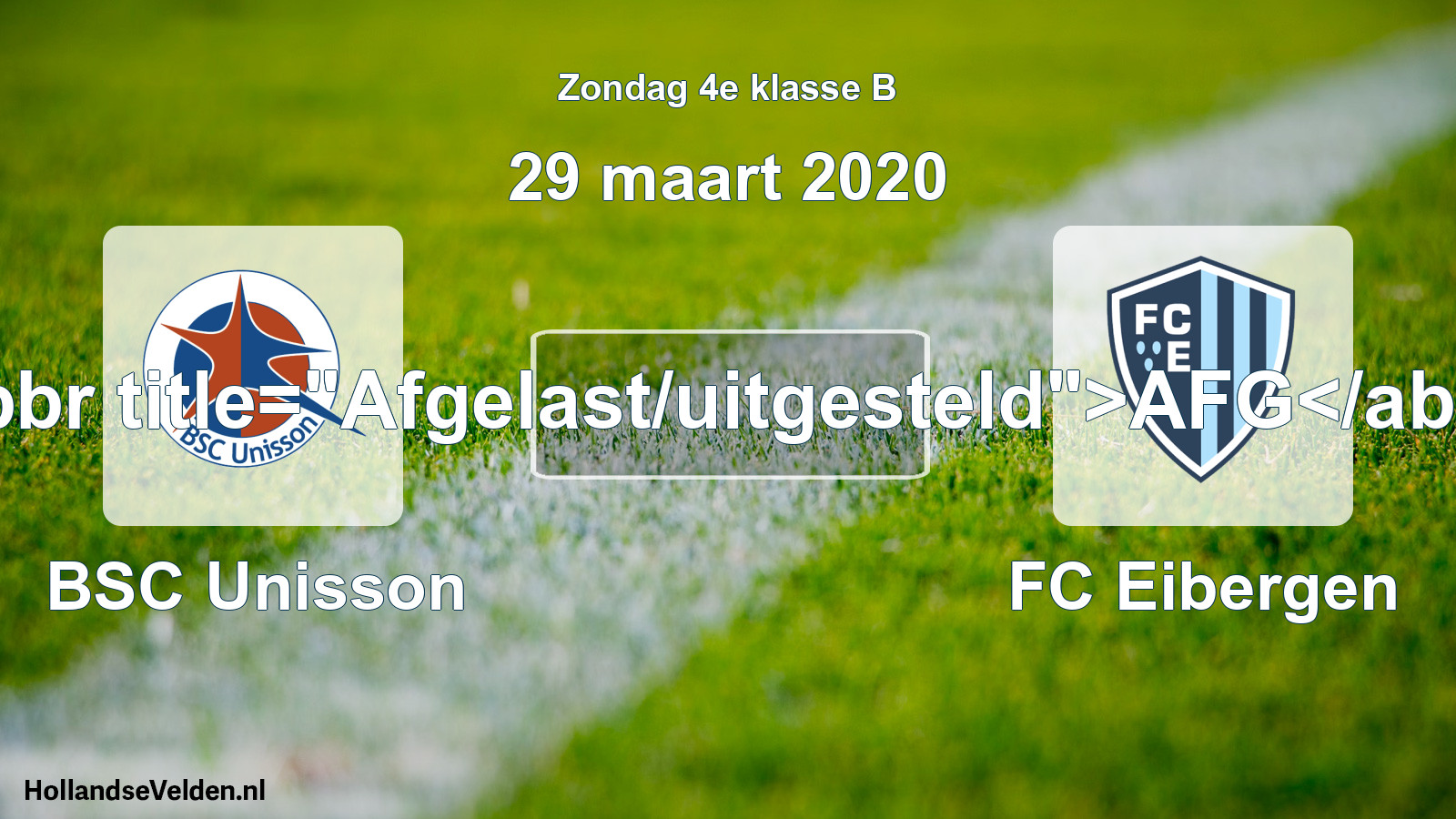 Scheduled Match: BSC Unisson - FC Eibergen (29 March 2020)