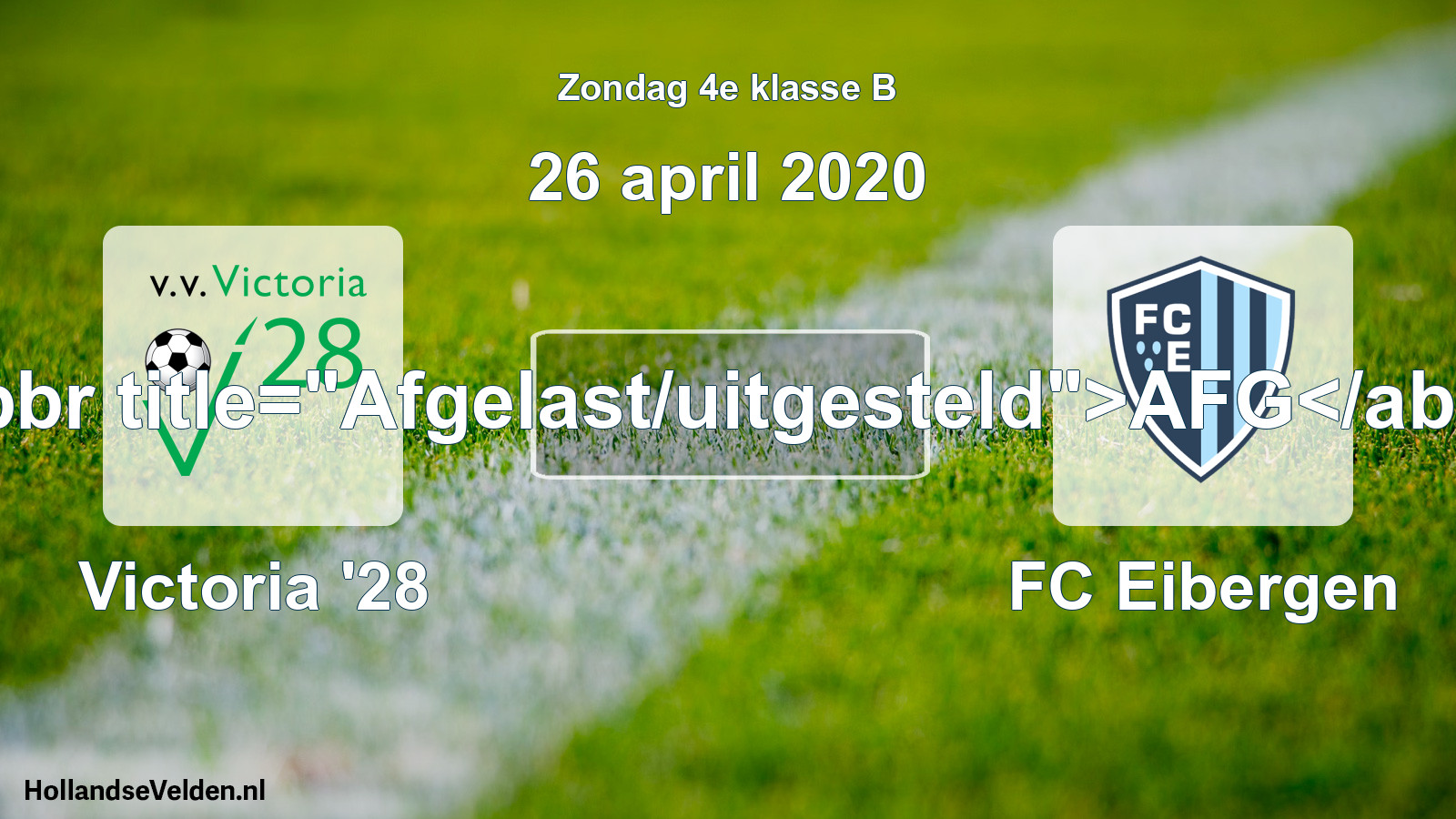 Scheduled Match: Victoria '28 - FC Eibergen (26 April 2020)