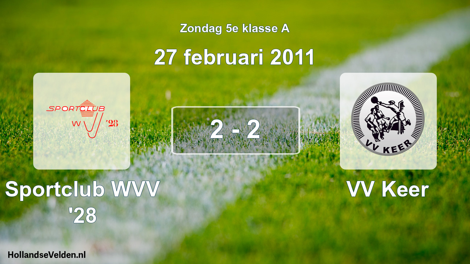 Total number of matches played: Sportclub WVV '28 - VV Keer 2 - 2 (27 February 2011)
