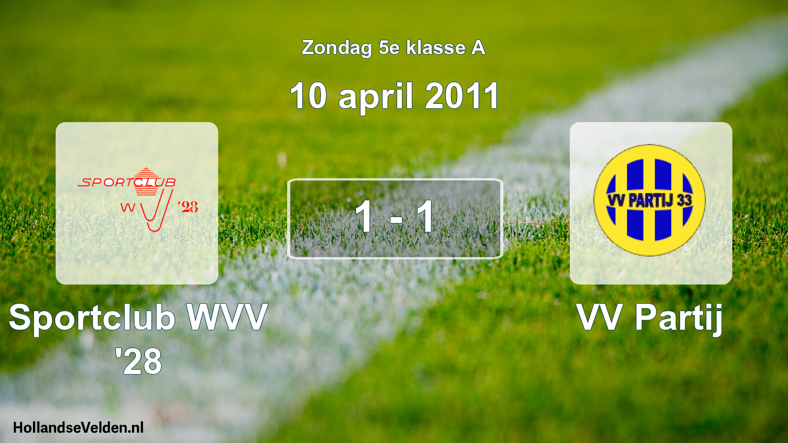 Total number of matches played: Sportclub WVV '28 - VV Partij 1 - 1 (10 April 2011)