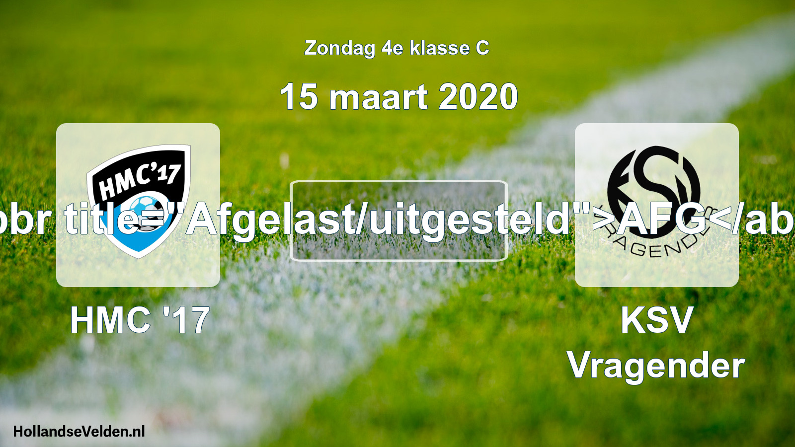 Scheduled Match: HMC '17 - KSV Vragender (15 March 2020)