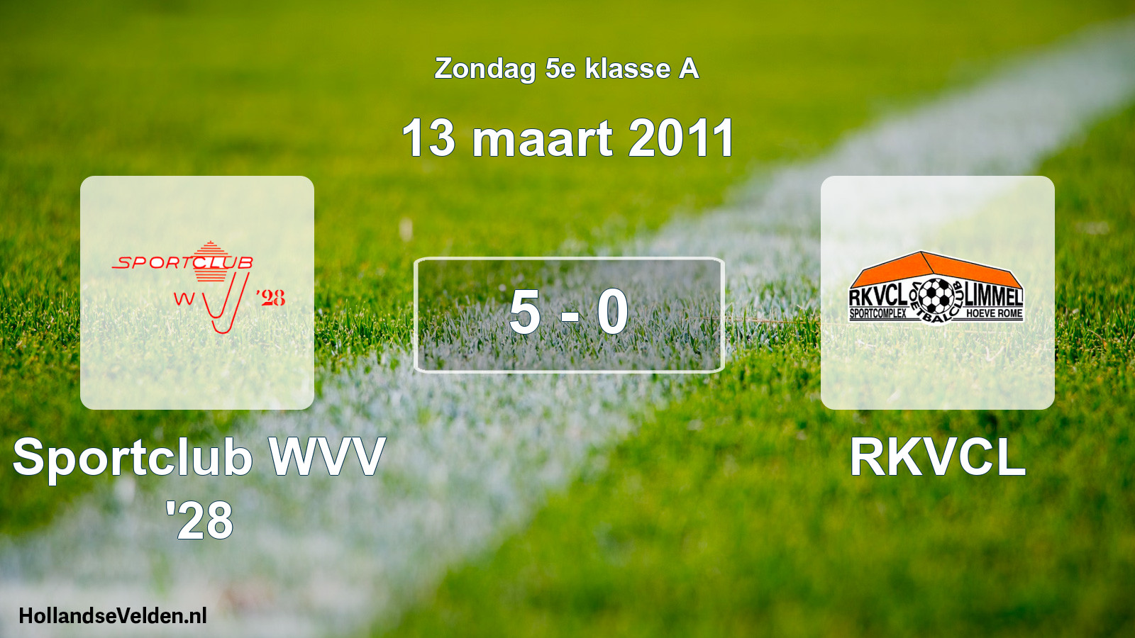 Total number of matches played: Sportclub WVV '28 - RKVCL 5 - 0 (13 March 2011)