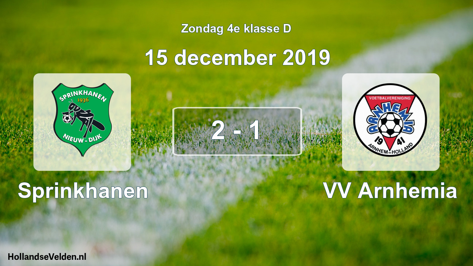 Total number of matches played: Sprinkhanen - VV Arnhemia 2 - 1 (15 December 2019)