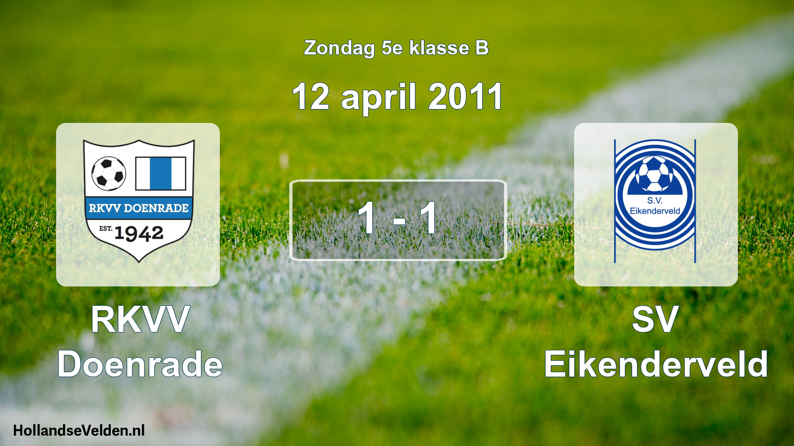 Total number of matches played: RKVV Doenrade - SV Eikenderveld 1 - 1 (12 April 2011)