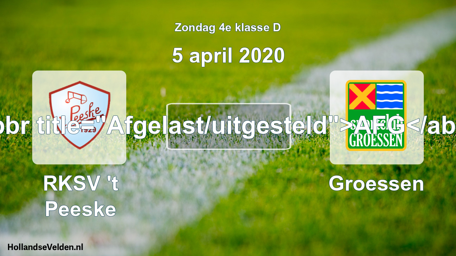 Scheduled Match: RKSV 't Peeske - Groessen (5 April 2020)