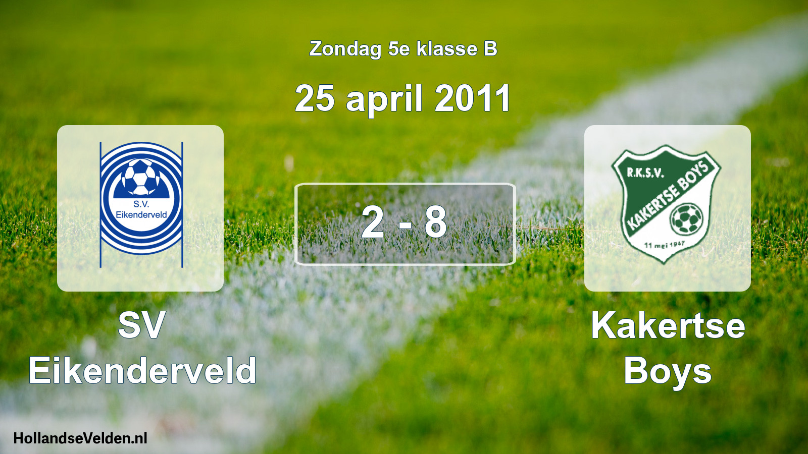 Total number of matches played: SV Eikenderveld - Kakertse Boys 2 - 8 (25 April 2011)