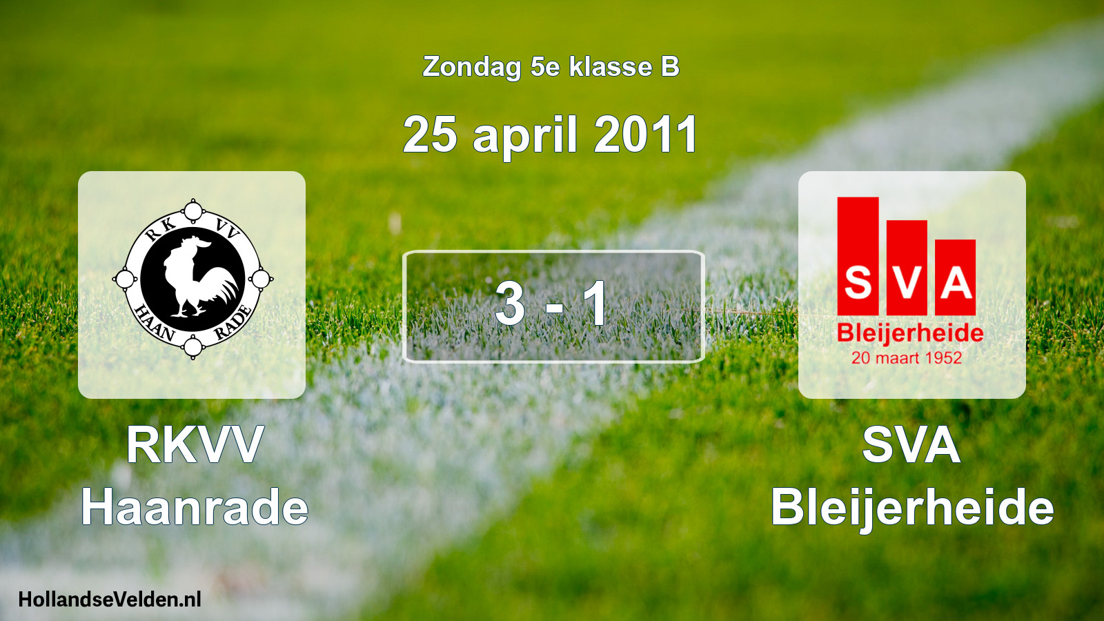 Total number of matches played: RKVV Haanrade - SVA Bleijerheide 3 - 1 (25 April 2011)